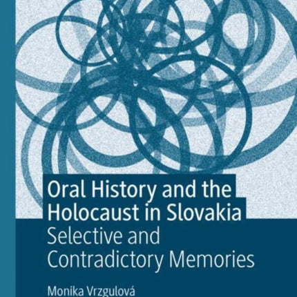 Oral History and the Holocaust in Slovakia