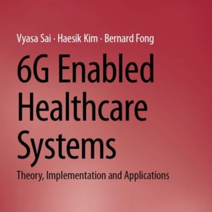 6G Enabled Healthcare Systems
