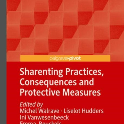 Sharenting Practices Consequences and Protective