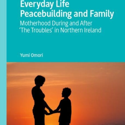 Everyday Life Peacebuilding and Family