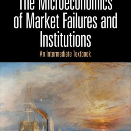 The Microeconomics of Market Failures and