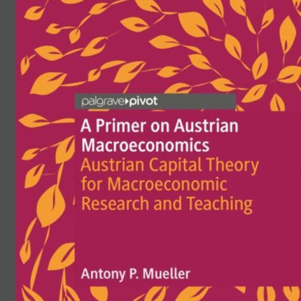 A Primer on Austrian Macroeconomics