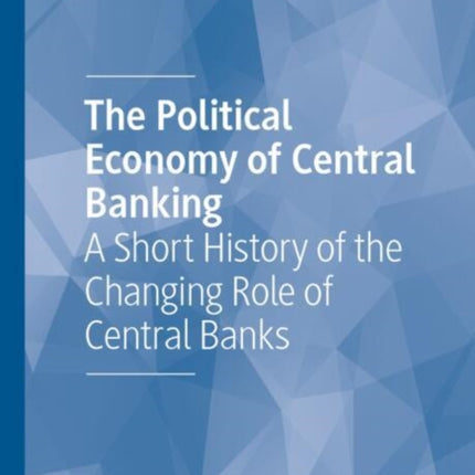 The Political Economy of Central Banking