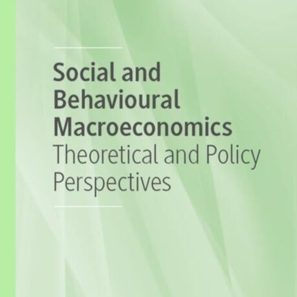 Social and Behavioural Macroeconomics