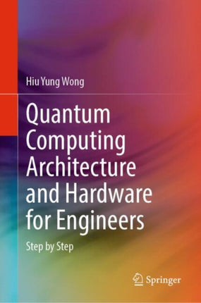 Quantum Computing Architecture and Hardware for