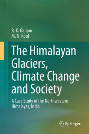 The Himalayan Glaciers Climate Change and Society