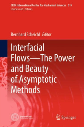 Interfacial FlowsThe Power and Beauty of Asymptotic Methods