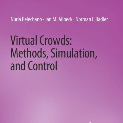 Virtual Crowds: Methods, Simulation, and Control