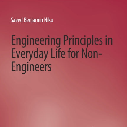 Engineering Principles in Everyday Life for Non-Engineers
