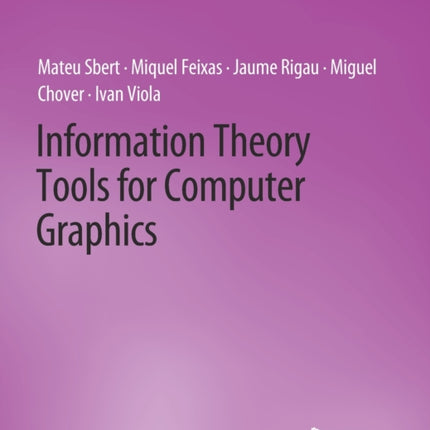 Information Theory Tools for Computer Graphics