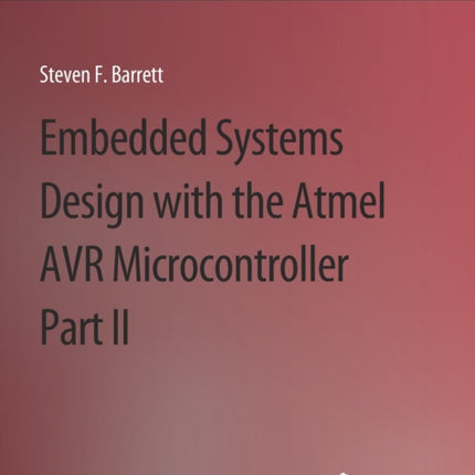 Embedded System Design with the Atmel AVR Microcontroller II