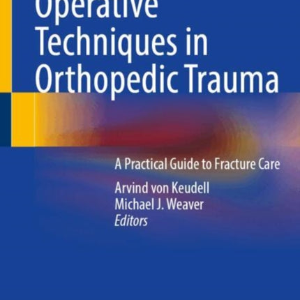 Operative Techniques in Orthopedic Trauma
