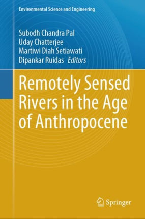 Remotely Sensed Rivers in the Age of Anthropocene