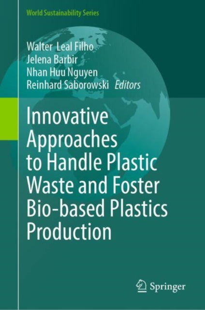 Innovative Approaches to Handle Plastic Waste and Foster Biobased Plastics Production