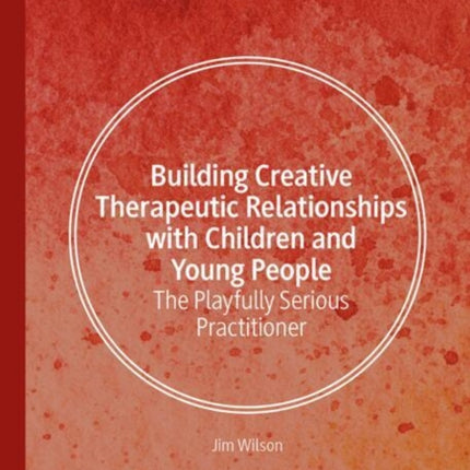 Building Creative Therapeutic Relationships with