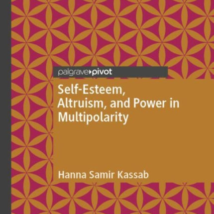 SelfEsteem Altruism and Power in Multipolarity