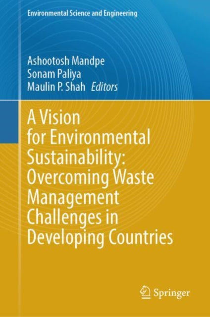 A Vision for Environmental Sustainability Overcoming Waste Management Challenges in Developing Countries