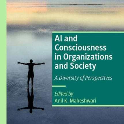 AI and Consciousness in Organizations and Society.