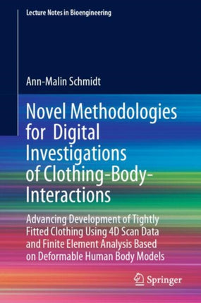 Novel Methodologies for  Digital Investigations of ClothingBodyInteractions