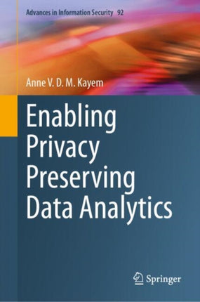 Enabling Privacy Preserving Data Analytics