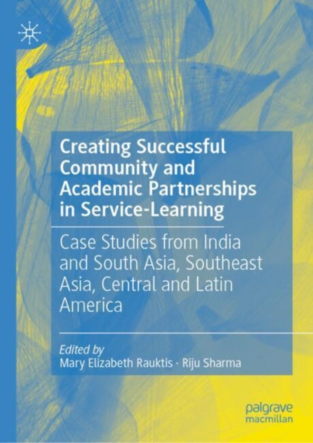 Creating Successful Community and Academic Partnerships in ServiceLearning
