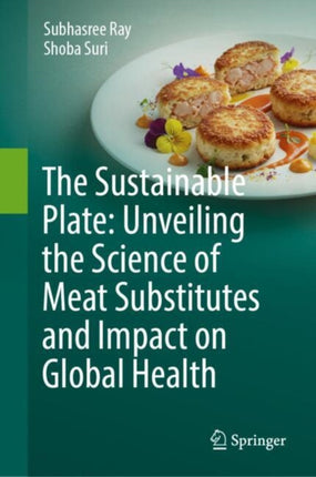 The Sustainable Plate Unveiling the Science of Meat Substitutes and Impact on Global Health