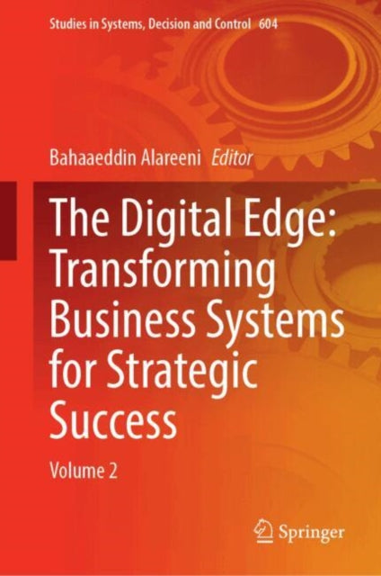 The Digital Edge Transforming Business Systems for Strategic Success