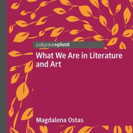 What We Are in Literature and Art
