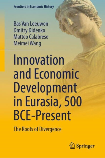 Innovation and Economic Development in Eurasia 500 BCEPresent
