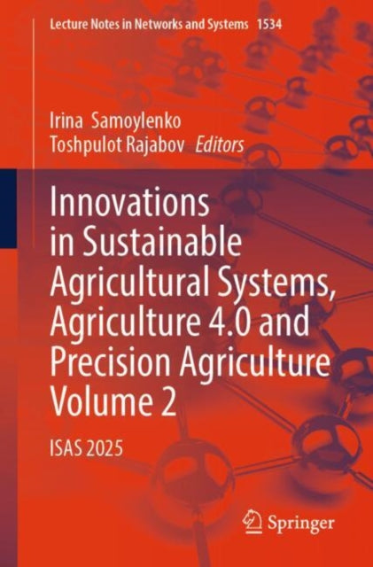Innovations in Sustainable Agricultural Systems Agriculture 4.0 and Precision Agriculture Volume 2