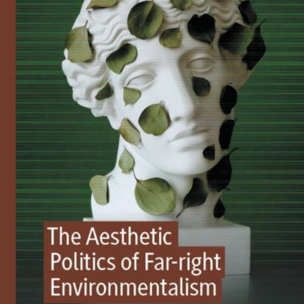 The Aesthetic Politics of Farright Environmentalism
