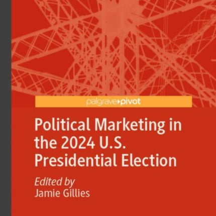 Political Marketing in the 2024 U.S. Presidential Election