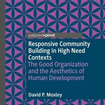 Responsive Community Building in High Need Contexts