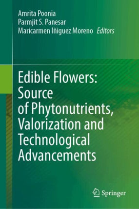 Edible Flowers Source of Phytonutrients Valorization and Technological Advancements