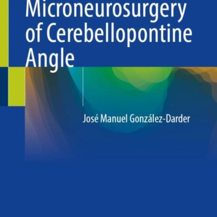 Microneurosurgery of Cerebellopontine Angle