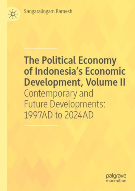 The Political Economy of Indonesias Economic Development Volume II