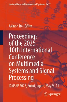 Proceedings of the 2025 10th International Conference on Multimedia Systems and Signal Processing