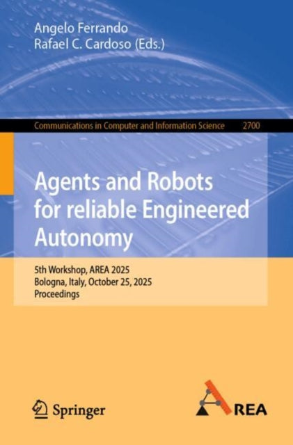 Agents and Robots for Reliable Engineered Autonomy