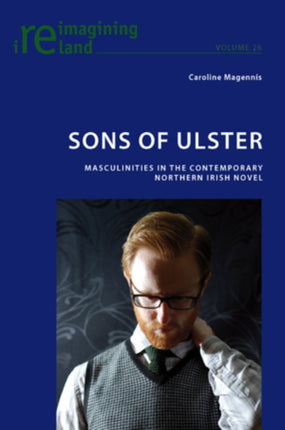 Sons of Ulster: Masculinities in the Contemporary