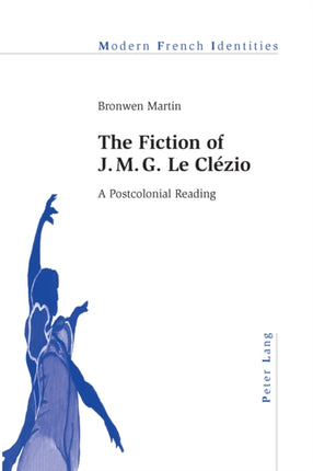 The Fiction of J. M. G. Le Clézio: A Postcolonial