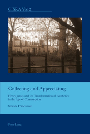 Collecting and Appreciating: Henry James and the