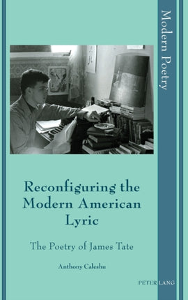 Reconfiguring the Modern American Lyric: The