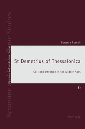 St Demetrius of Thessalonica: Cult and Devotion