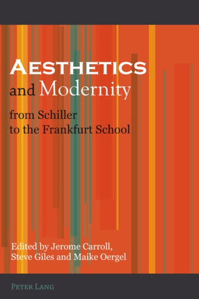 Aesthetics and Modernity from Schiller to the