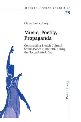 Music, Poetry, Propaganda: Constructing French