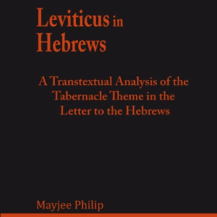 Leviticus in Hebrews: A Transtextual Analysis of the Tabernacle Theme in the Letter to the Hebrews