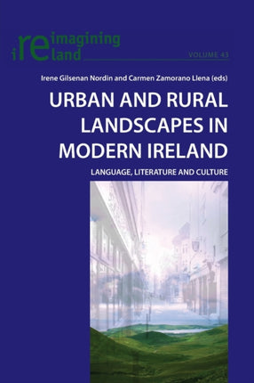 Urban and Rural Landscapes in Modern Ireland: