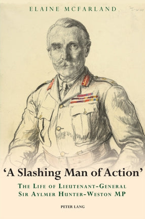 «A Slashing Man of Action»: The Life of