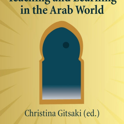 Teaching and Learning in the Arab World