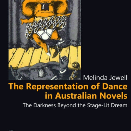 The Representation of Dance in Australian Novels: The Darkness Beyond the Stage-Lit Dream